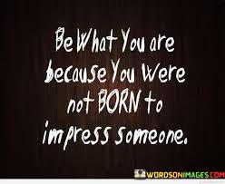 Be-What-You-Are-Because-You-Were-Not-Quotes.jpeg