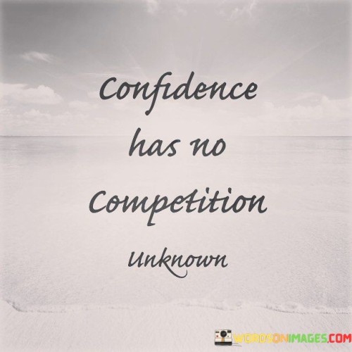 Confidence-Has-No-Competition-Quotes.jpeg