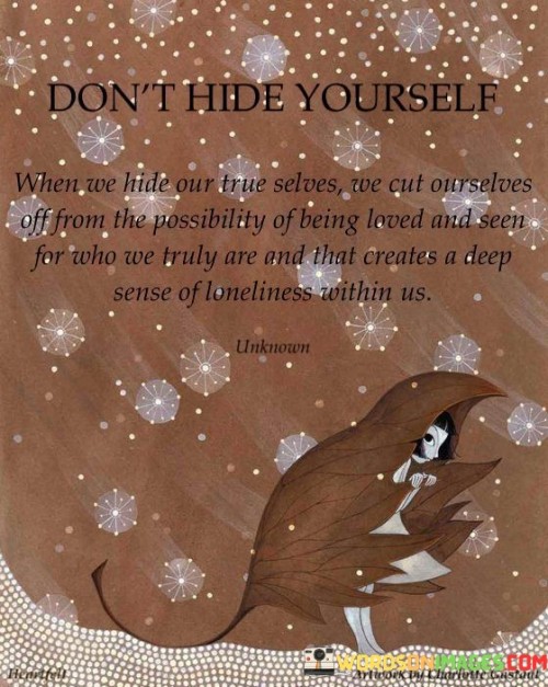 Dont-Hide-Yourself-When-We-Hide-Our-True-Selves-Quotes.jpeg