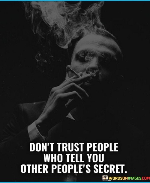 Dont-Trust-People-Who-Tell-You-Other-Peoples-Secret-Quotes.jpeg
