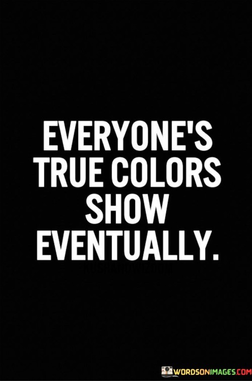 Everyones True Colors Show Eventually Quotes
