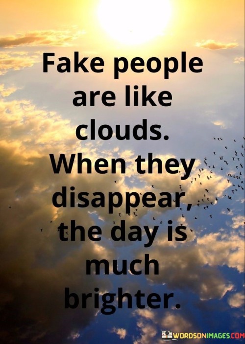 Fake-People-Are-Like-Clouds-When-They-Quotes.jpeg