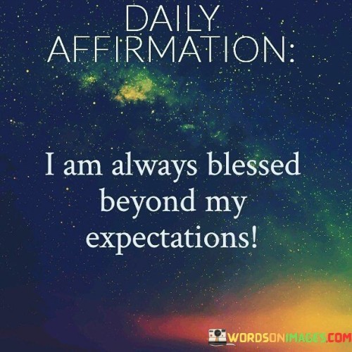 I-Am-Always-Blessed-Beyond-My-Expectations-Quotes.jpeg