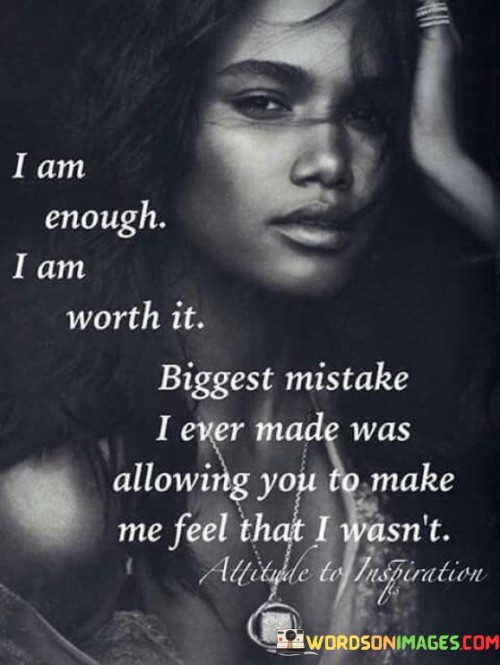 This quote is a powerful declaration of self-worth and empowerment. It asserts that the speaker recognizes their own value and worthiness, irrespective of anyone else's opinions or actions.

"I am enough, I am worth it" affirms the speaker's self-acceptance and confidence. It conveys a sense of self-assurance and acknowledges that their value as an individual is not dependent on others' validation.


In essence, this quote is a reminder of the importance of self-love and self-acceptance. It encourages individuals to recognize their inherent value and not allow others to diminish their self-worth. By embracing the belief that they are enough and worthiness is intrinsic, the speaker demonstrates the strength that comes from valuing oneself independently of external influences.