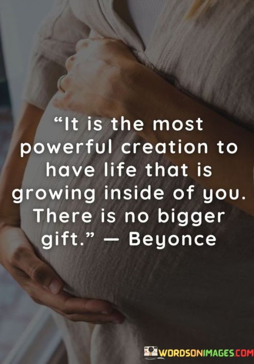 It-Is-The-Most-Powerful-Creation-To-Have-Life-Taht-Is-Growing-Inside-Quotes.jpeg