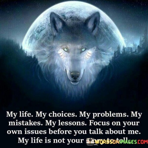 My-Life-My-Choices-My-Problems-My-Mistakes-My-Lessons-Quotes.jpeg
