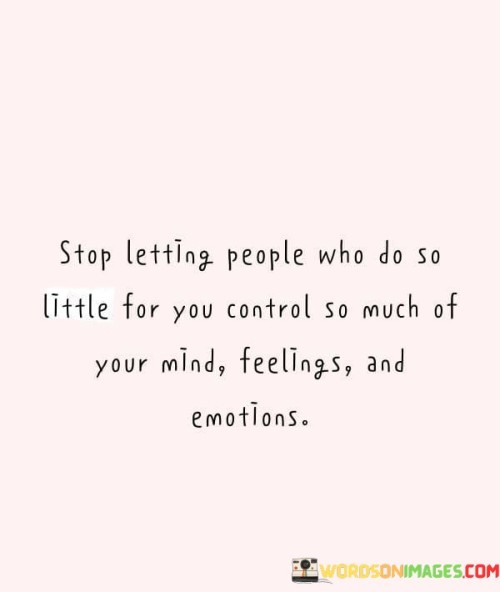 Stop-Letting-People-Who-Do-So-Little-For-You-Control-Quotes.jpeg
