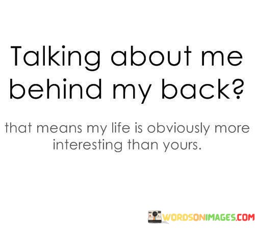 Talking-About-Me-Behind-My-Back-Quotes.jpeg