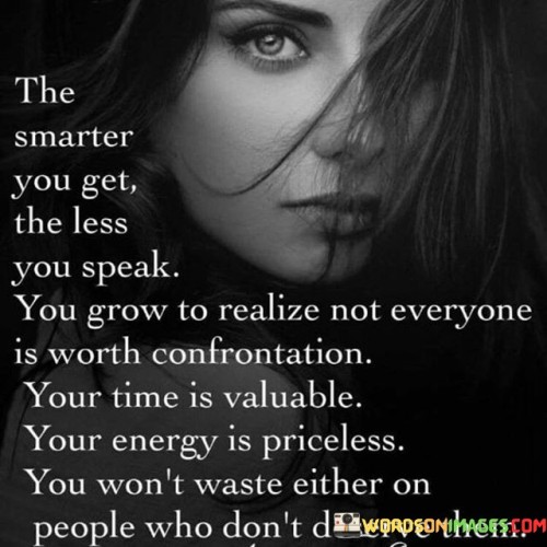 The Smarter You Get The Less You Speak Quotes