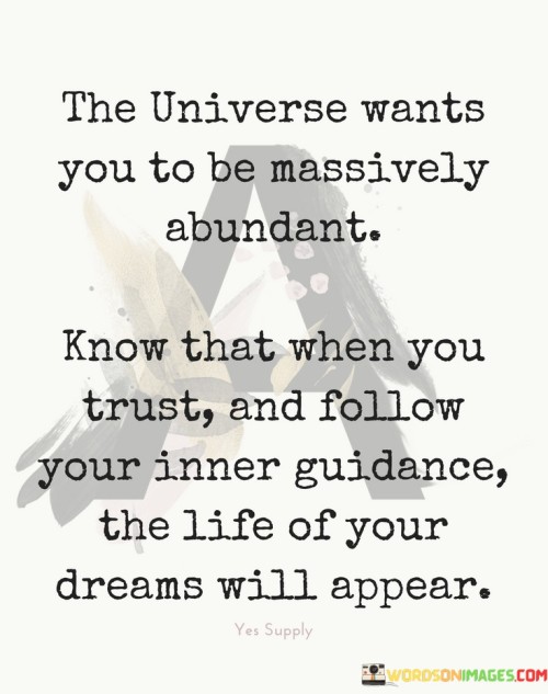 The-Universe-Wants-You-To-Be-Massively-Abundant-Quotes.jpeg
