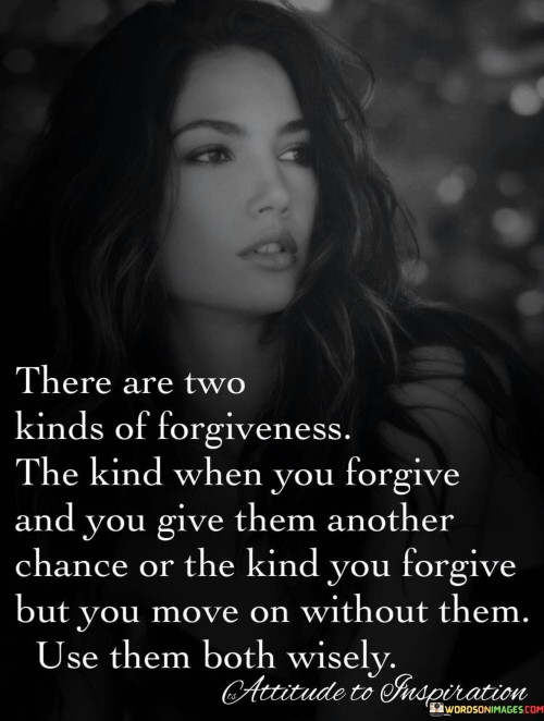 There Are Two Kinds Of Forgiveness The Kind Of When You Forgive Quotes