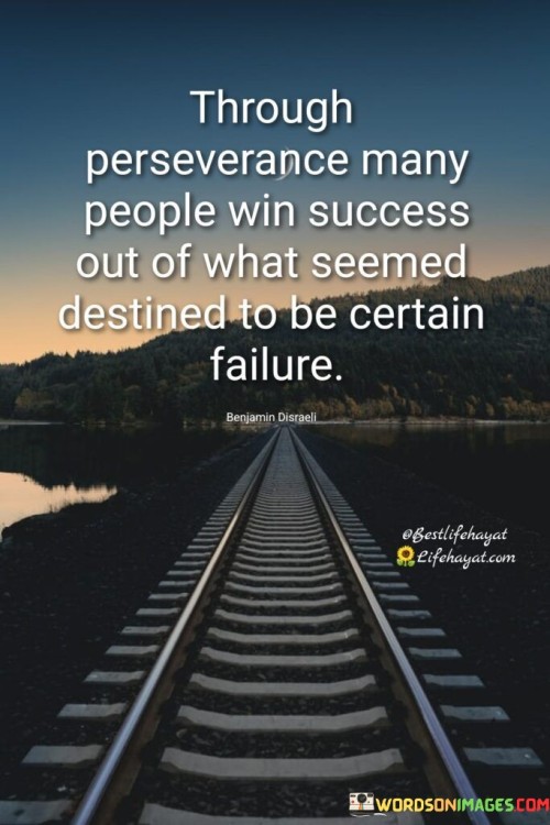 Through Perseverance Many People Win Quotes