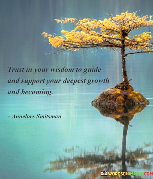 Trust-In-Your-Wisdom-To-Guide-And-Support-Quotes.jpeg