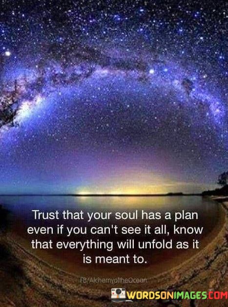 Trust-That-Your-Soul-Has-A-Plan-Even-If-You-Can-Quotes.jpeg