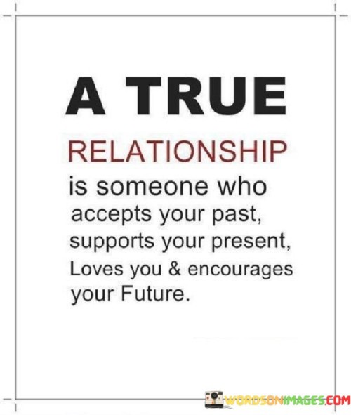 A True Relationship Is Someone Who Accepts Your Past Quotes