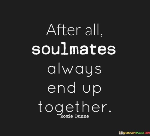 After All Soulmates End Up Together Quotes