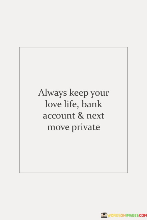 Always-Keep-Your-Love-Life-Bank-Account-And-Next-Move-Quotes.jpeg