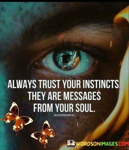Always-Trust-Your-Instincts-They-Are-Messages-Quotes.jpeg