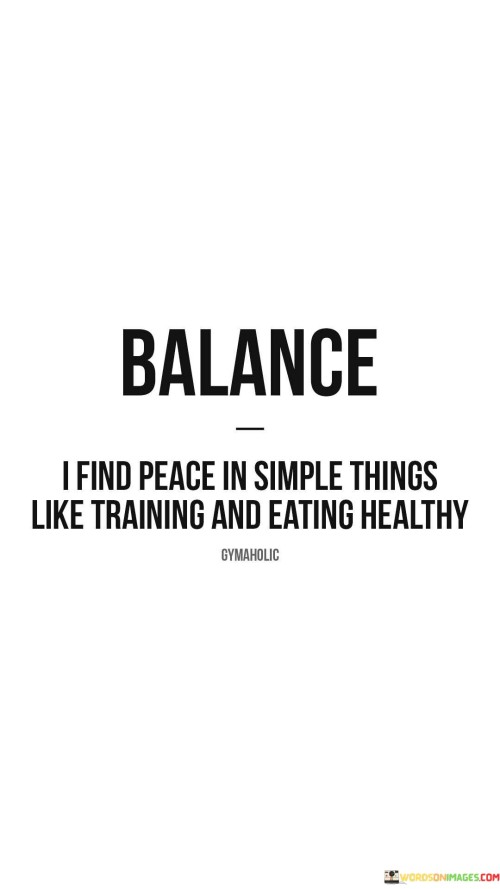 Balance-I-Find-Peace-In-Simple-Things-Like-Training-Quotes.jpeg