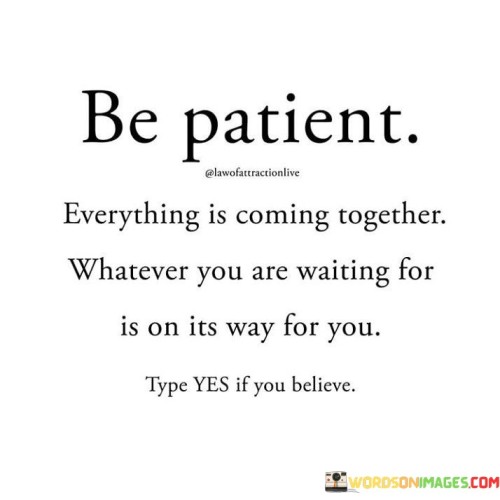 Be-Patient-Everything-Is-Coming-Together-Whatever-You-Quotes.jpeg