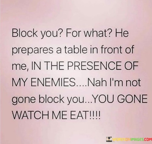 Block-You-For-What-He-Prepares-A-Table-In-Front-Quotes.jpeg