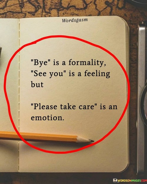 Bye-Is-A-Formality-See-You-Is-A-Feeling-But-Please-Quotes.jpeg
