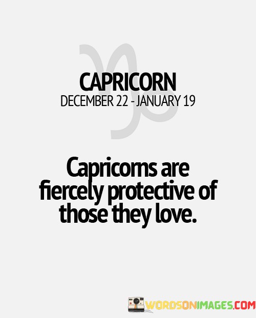 Capricoms-Are-Fiercely-Protective-Of-Those-They-Love-Quotes.jpeg