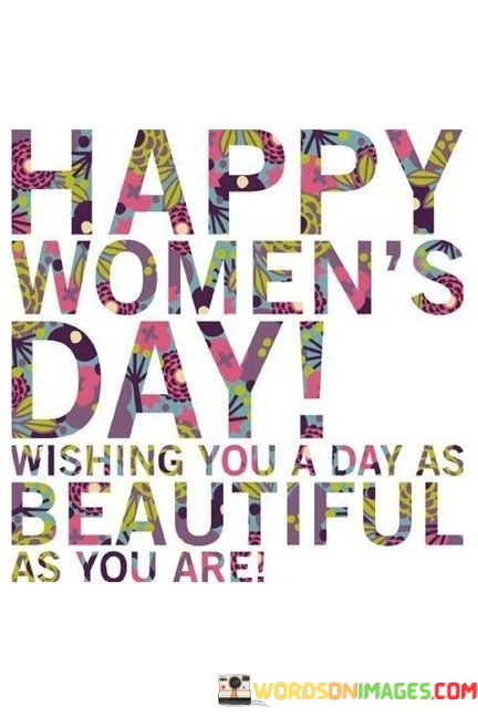 Happy-Womens-Day-Wishing-You-A-Day-As-Beautiful-Quotes.jpeg