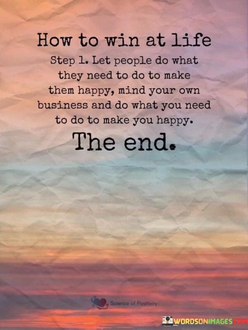 How-To-Win-At-Life-Step-1-Let-People-Do-What-Quotes.jpeg