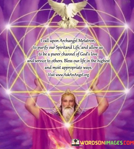 I-Call-Upon-Archangel-Metatron-To-Purify-Our-Spiritand-Life-And-Allow-Quotes.jpeg