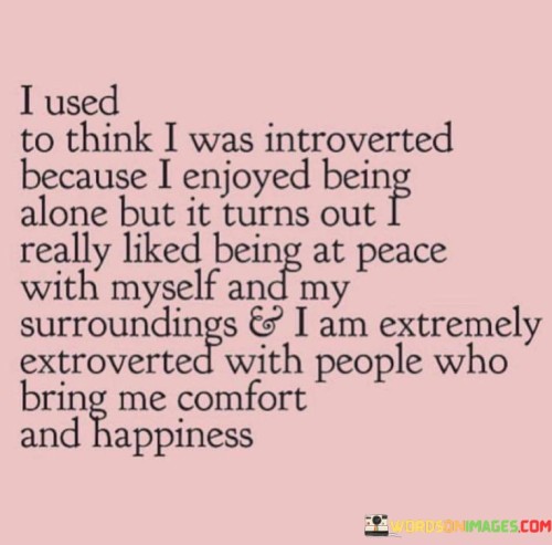 I-Used-To-Think-I-Was-Introverted-Because-I-Enjoyed-Quotes.jpeg