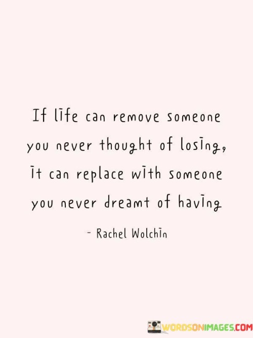 If-Life-Can-Remove-Someone-You-Never-Thought-Of-Losing-Quotes.jpeg