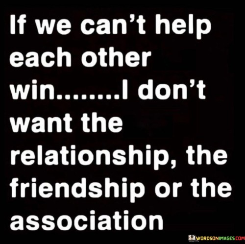 If-We-Cant-Help-Each-Other-Win-I-Dont-Quotes.jpeg