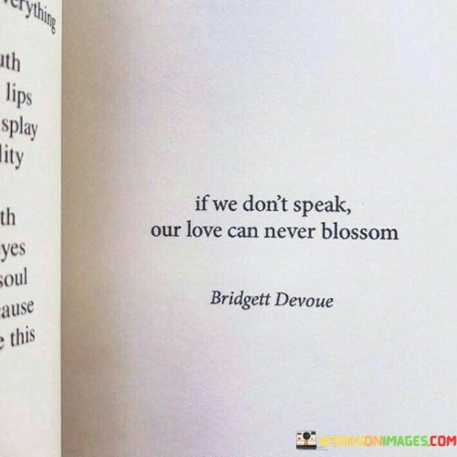 If-We-Dont-Speak-Our-Love-Can-Never-Blossom-Quotes.jpeg
