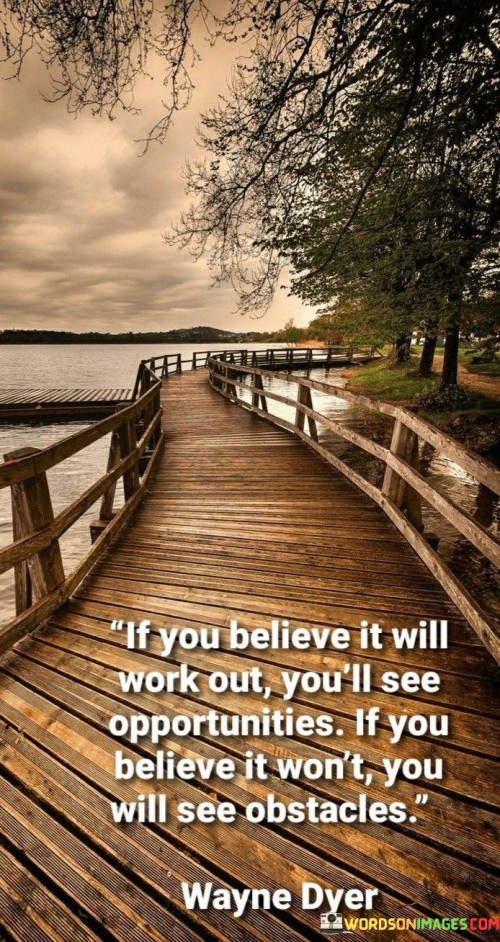If-You-Believe-It-Will-Work-Out-Youll-See-Opportunities-Quotes.jpeg