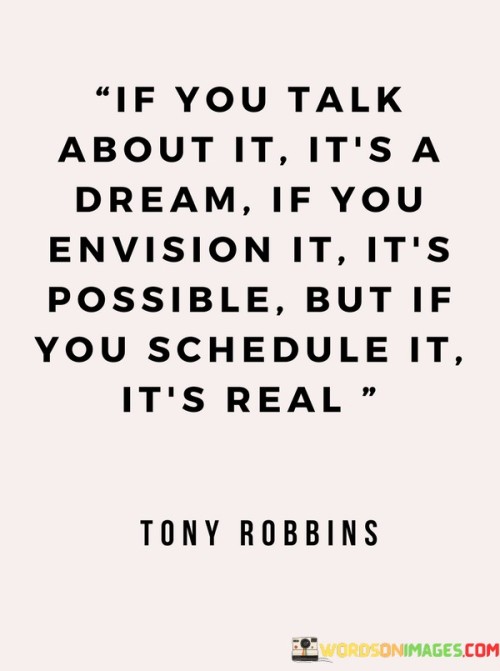 If You Talk About It It's A Dream If You Envision Quotes