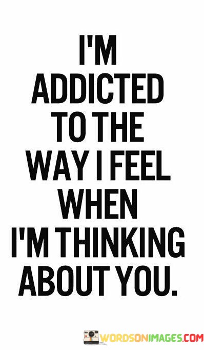 Im-Addicted-To-The-Way-I-Feel-When-Quotes.jpeg