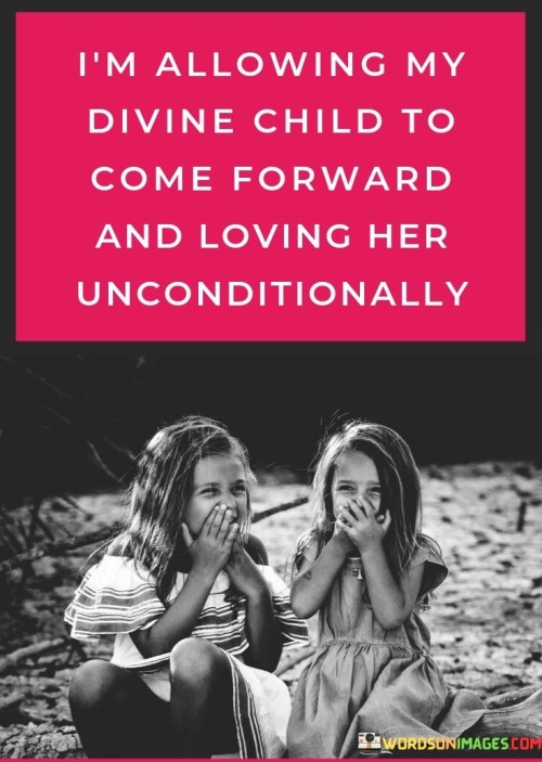 I'm Allowing My Divine Child To Come Forward Quotes