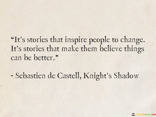 Its-Stories-That-Inspire-People-To-Change-Its-Stories-That-Make-Quotes.jpeg