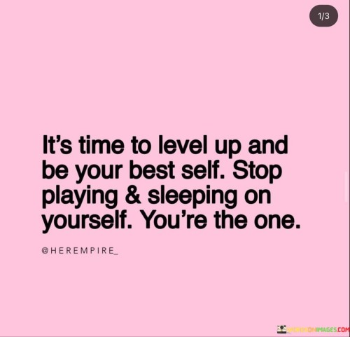 Its-Time-To-Level-Up-And-Be-Your-Best-Self-Stop-Quotes.jpeg