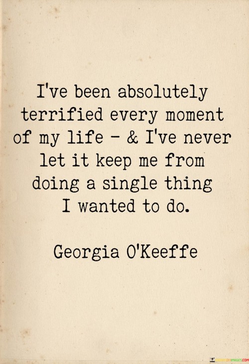 Ive-Been-Absolutely-Terrified-Every-Moment-Quotes.jpeg