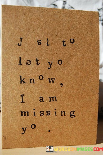 Just-To-Let-You-Know-I-Am-Missing-You-Quotes.jpeg