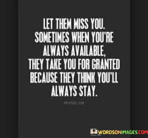 Let-Them-Miss-You-Sometimes-When-Youre-Quotes.jpeg