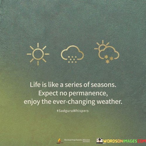 Life-Is-Like-A-Series-Of-Seasons-Expect-No-Permanent-Quotes.jpeg