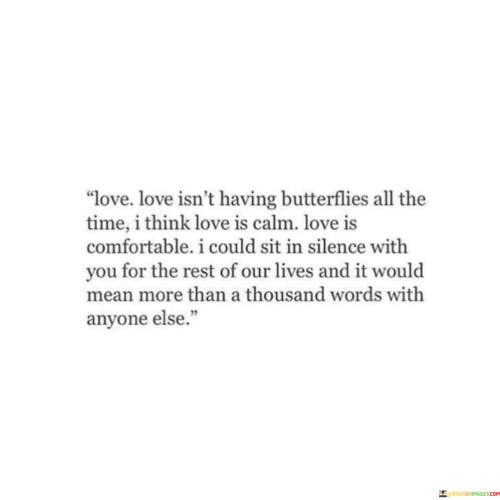 Love-Love-Isnt-Having-Butterflies-All-The-Time-Quotes.jpeg