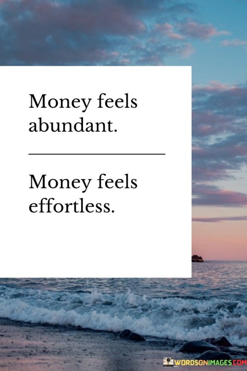 Money-Feels-Abundant-Money-Feels-Effortless-Quotes.jpeg