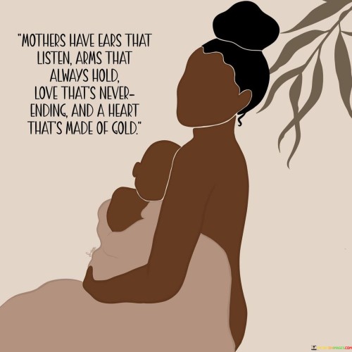 Mothers Have Ears That Listen Arms That Always Hold Quotes