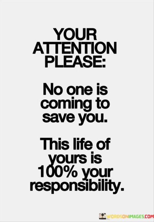 No-One-Is-Coming-To-Save-You-This-Life-Of-Yours-Quotes.jpeg