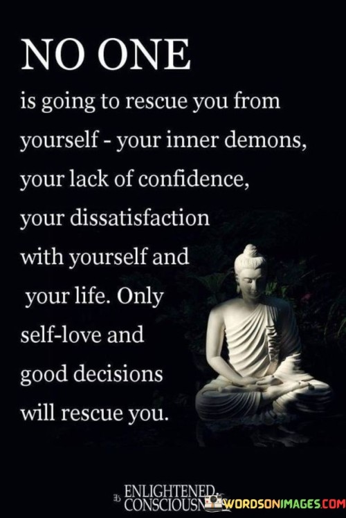 No One Is Going To Rescue You From Yourself Your Inner Demons Quotes