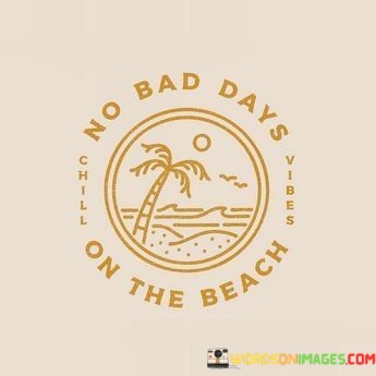 Nobad-Days-Vibes-Chill-On-The-Beach-Quotes.jpeg